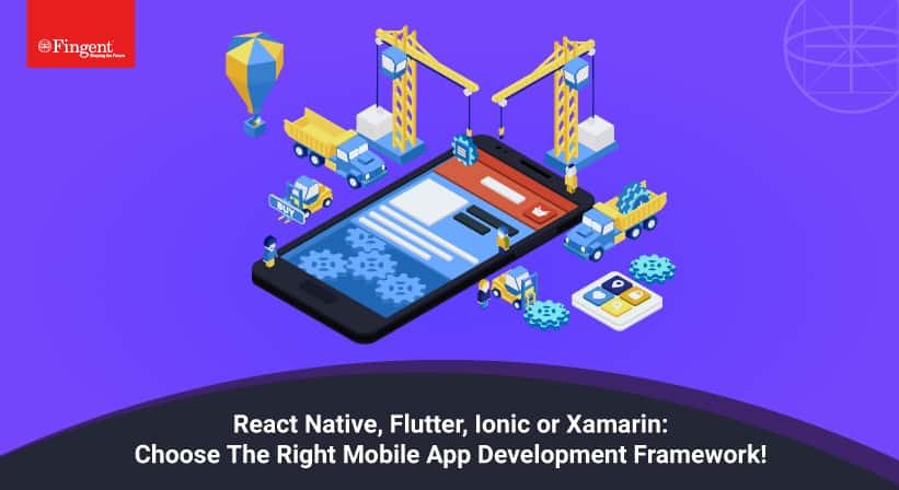 React Native, Flutter, Ionic, Xamarin - A Comparison Between The Top Mobile App Development Frameworks