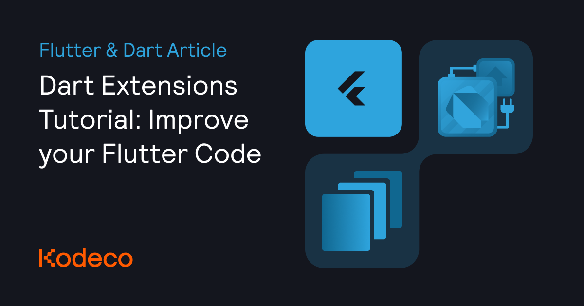 Dart Extensions Tutorial: Improve your Flutter Code
