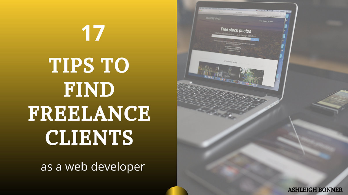 17 Tips To Find Freelance Clients as a Web Developer | by Deon Ashleigh | Oct, 2023