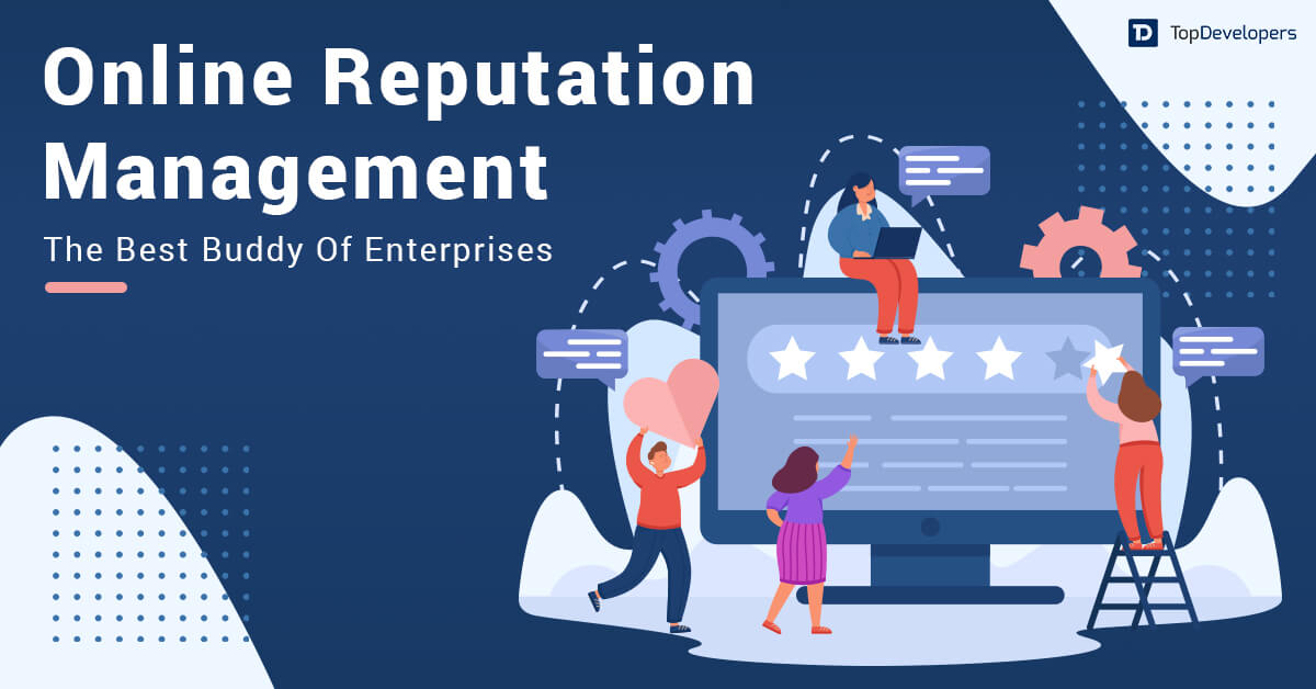The Importance of Online Reputation Management for Enterprises
