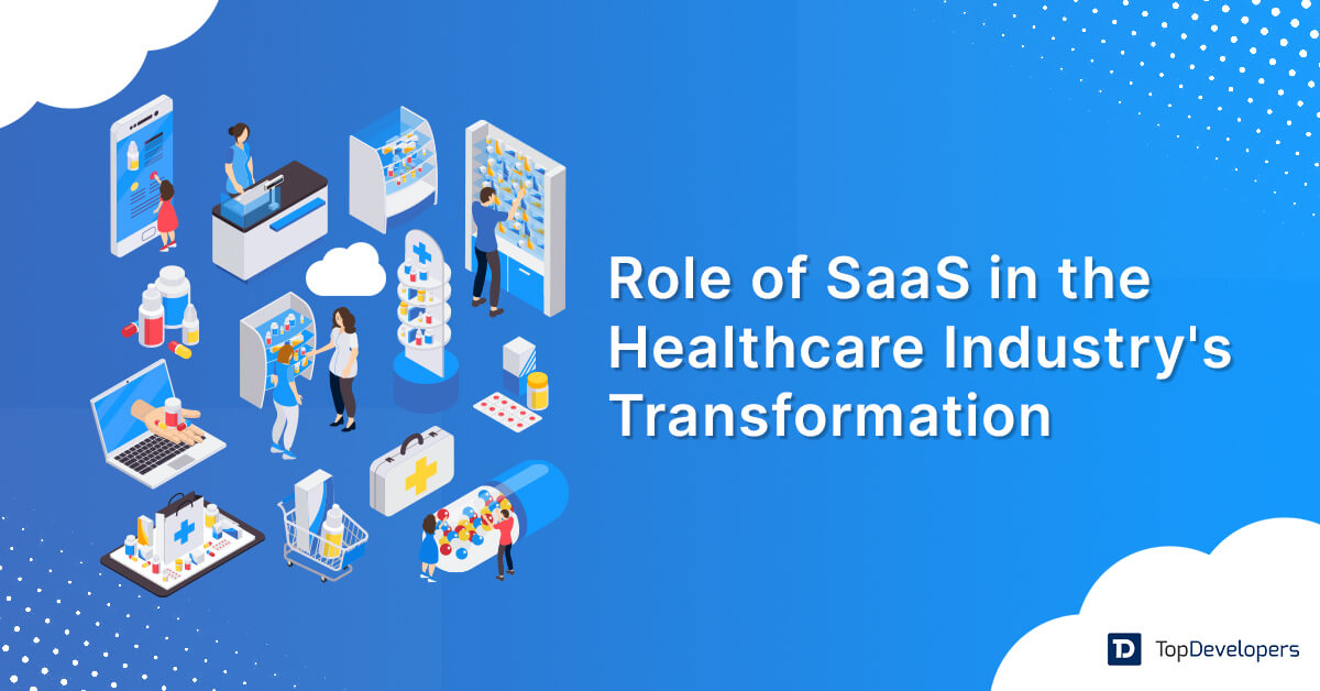 Top Healthcare SaaS Trends To Revolutionize The Medical Industry