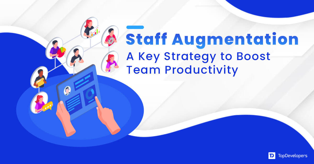 What is Staff Augmentation? How It can be Beneficial for Your Team